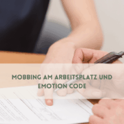 mobbing am arbeitsplatz Mobbing am Arbeitsplatz und Emotion Code