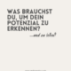 Potenzial erkennen und leben